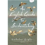 An English Guide to Birdwatching 9781908434944
