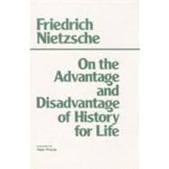 On the Advantage and Disadvantage of History for Life 9780915144945