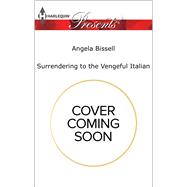 Surrendering to the Vengeful Italian 9780373134946