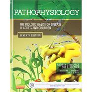 Pathophysiology: The Biologic Basis for Disease in Adults and Children 9780323244947