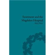 Changing Sentiments and the Magdalen Hospital: Luxury, Virtue and the Senses in Eighteenth-Century Culture 9781848934948