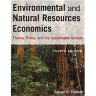 Environmental and Natural Resources Economics: Theory, Policy, and the Sustainable Society 9780765624949