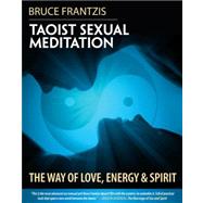 Taoist Sexual Meditation 9781583944950