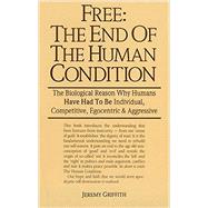 Free: The End of the Human Condition 9780731604951