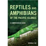 Reptiles and Amphibians of the Pacific Islands 9780520274952