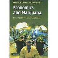 Economics and Marijuana: Consumption, Pricing and Legalisation 9780521884952