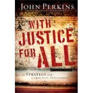With Justice for All A Strategy for Community Development 9780830744954