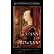 Giovanni and Lusanna : Love and Marriage in Renaissance Florence 9780520244955