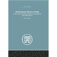An Economic History of Italy: From the Fall of the Empire to the Beginning of the 16th Century 9781138864955