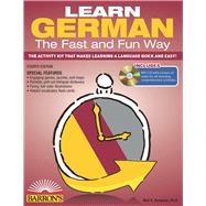 Learn German the Fast and Fun Way: The Activity Kit That Makes Learning a Language Quick and Easy! 9781438074955