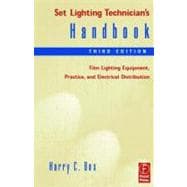 Set Lighting Technician's Handbook : Film Lighting Equipment, Practice, and Electrical Distribution 9780240804958