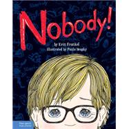 Nobody!: A Story About Overcoming Bullying in Schools 9781575424958