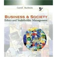 Business and Society Ethics and Stakeholder Management 9780324114959