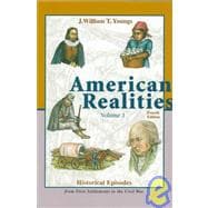 American Realities: Historical Episodes : From the First Settlements to the Civil War