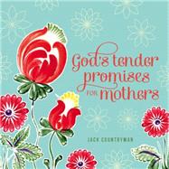 God's Tender Promises for Mothers 9780529104960