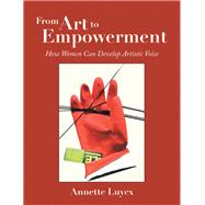 From Art to Empowerment 9781480884960