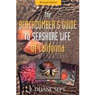 The Beachcomber's Guide to Seashore Life of California 9781550174960