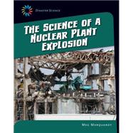 The Science of a Nuclear Plant Explosion 9781633624962