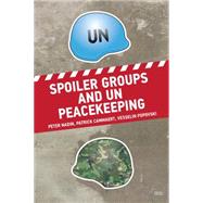 Spoiler Groups and UN Peacekeeping 9781138924963