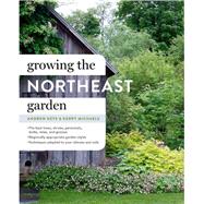 Growing the Northeast Garden 9781604694963