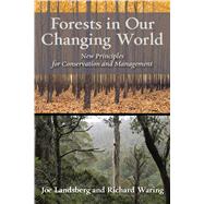 Forests in Our Changing World: New Principles for Conservation and Management 9781610914963