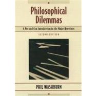 Philosophical Dilemmas : A Pro and Con Introduction to the Major Questions
