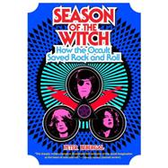 Season of the Witch: How the Occult Saved Rock and Roll 9780399174964