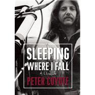 Sleeping Where I Fall A Chronicle 9781582434964