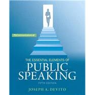 Essential Elements of Public Speaking, The, Plus NEW MyCommunicationLab with Pearson eText -- Access Card Package 9780133814965