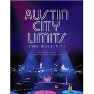 Austin City Limits A Monument to Music 9781608874965