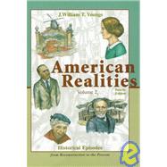 American Realities: Historical Episodes : From Reconstruction to the Present