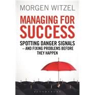 Managing for Success Spotting Danger Signals - And Fixing Problems Before They Happen 9781472904966