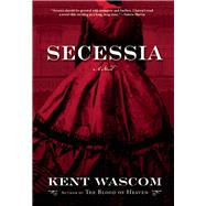 Secessia A Novel 9780802124968