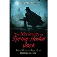 The Mystery of Spring-heeled Jack 9781620554968