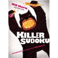 Will Shortz Presents Killer Sudoku 200 Hard Puzzles 9781250044969