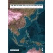 The New Global Politics of the Asia Pacific 9780415464970