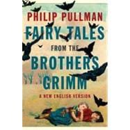 Fairy Tales from the Brothers Grimm : A New English Version 9780670024971