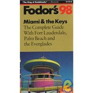 Miami and the Keys, '98 : The Complete Guide with Fort Laudersale, Palm Beach and the Everglades
