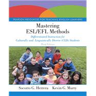 Mastering ESL/EFL Methods Differentiated Instruction for Culturally and Linguistically Diverse (CLD) Students 9780133594973