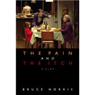 Pain and the Itch : A Play 9780810124974