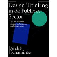Designing With and Within Public Organizations Building Bridges between Public Sector Innovators and Designers 9789063694975
