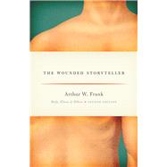 The Wounded Storyteller: Body, Illness, and Ethics 9780226004976