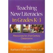 Teaching New Literacies in Grades K-3 Resources for 21st-Century Classrooms 9781606234976