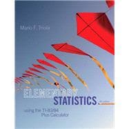 Elementary Statistics Using the TI-83/84 Plus Calculator Plus NEW MyStatLab with Pearson eText -- Access Card Package 9780133864977