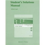 Student Solutions Manual for Elementary Statistics Using Excel 9780321564979