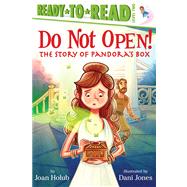 Do Not Open! The Story of Pandora's Box 9781442484979