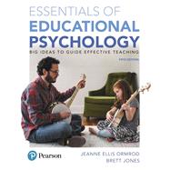 Essentials of Educational Psychology Big Ideas To Guide Effective Teaching 9780134894980