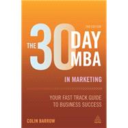 The 30 Day MBA in Marketing 9780749474980