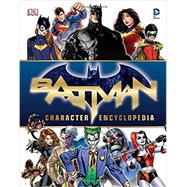 Batman Character Encyclopedia 9781465444981