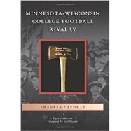 Minnesota-Wisconsin College Football Rivalry 9781467114981